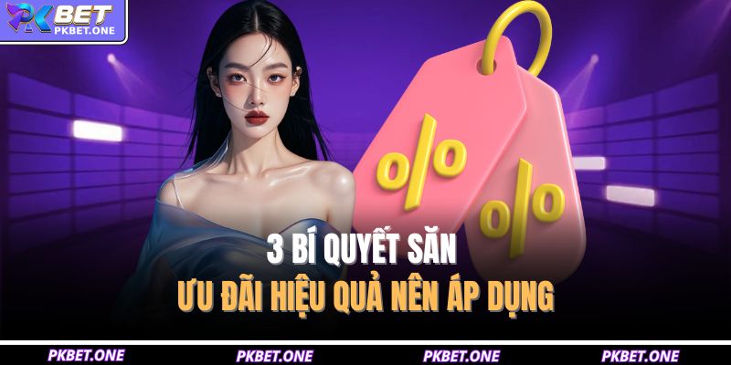 3 bí quyết săn ưu đãi hiệu quả nên áp dụng