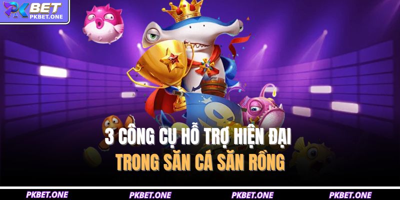 3 công cụ hỗ trợ hiện đại trong săn cá săn rồng