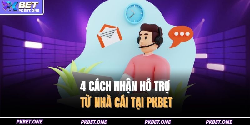 4 cách nhận hỗ trợ từ nhà cái tại PKBET
