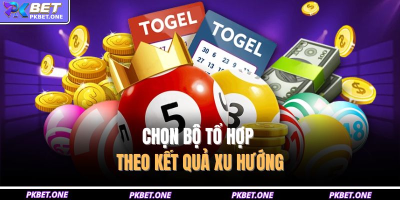 Chọn bộ tổ hợp theo kết quả xu hướng