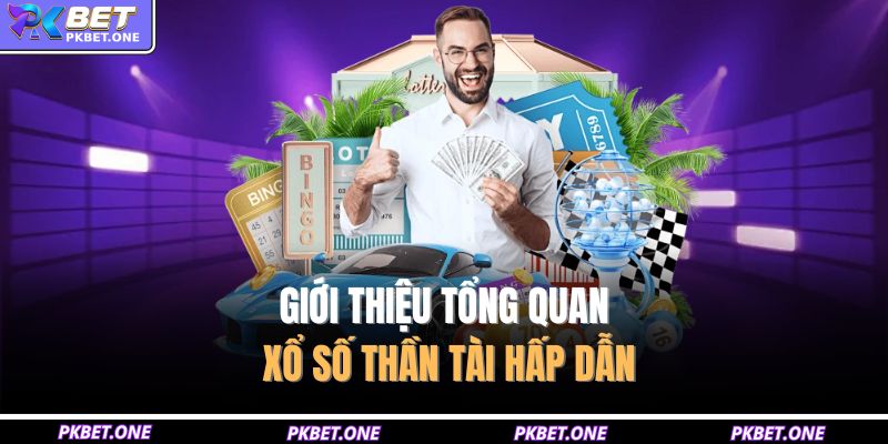 Giới thiệu tổng quan xổ số thần tài hấp dẫn