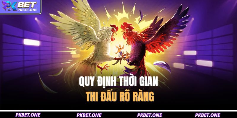 Quy định thời gian thi đấu rõ ràng